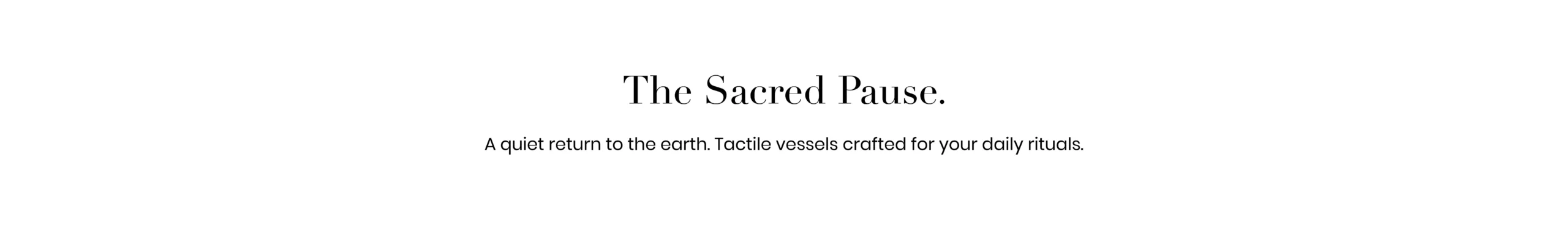 "The Sacred Pause" banner for premium afternoon teatime inspiration, featuring tactile handcrafted Jingdezhen ceramic cups and teas and artisan porcelain tea cups for daily slow living rituals.